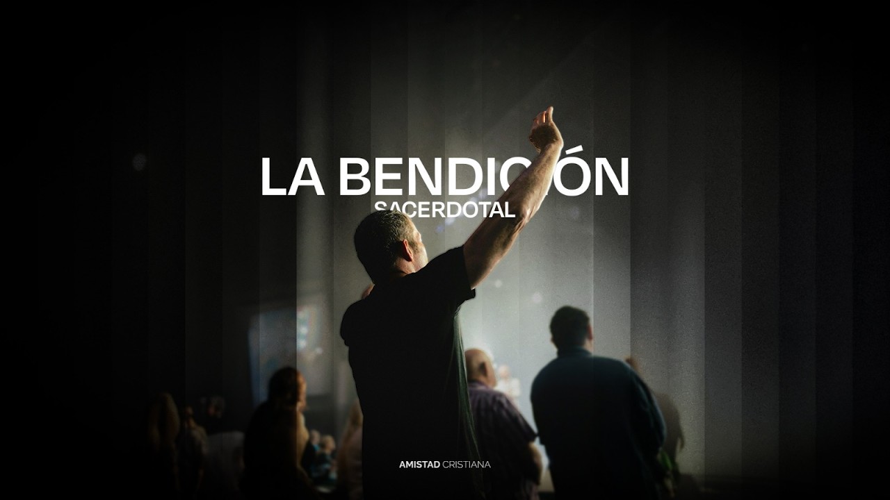 La BENDICIÓN sacerdotal // Ps. Andrés Vargas