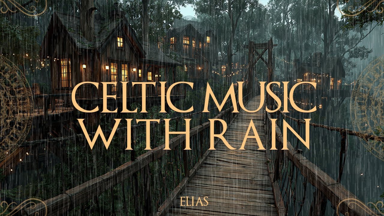 Celtic Music with Rain – Medieval Fantasy Instrumentals for Stress Relief & Mind Relaxation