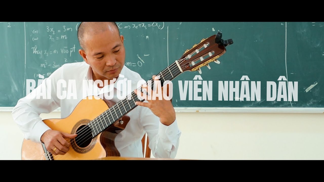 Bài ca NGƯỜI GIÁO VIÊN NHÂN DÂN -  Nhân ngày 20-11 xin được gửi lời tri ân đến các Thầy Cô giáo