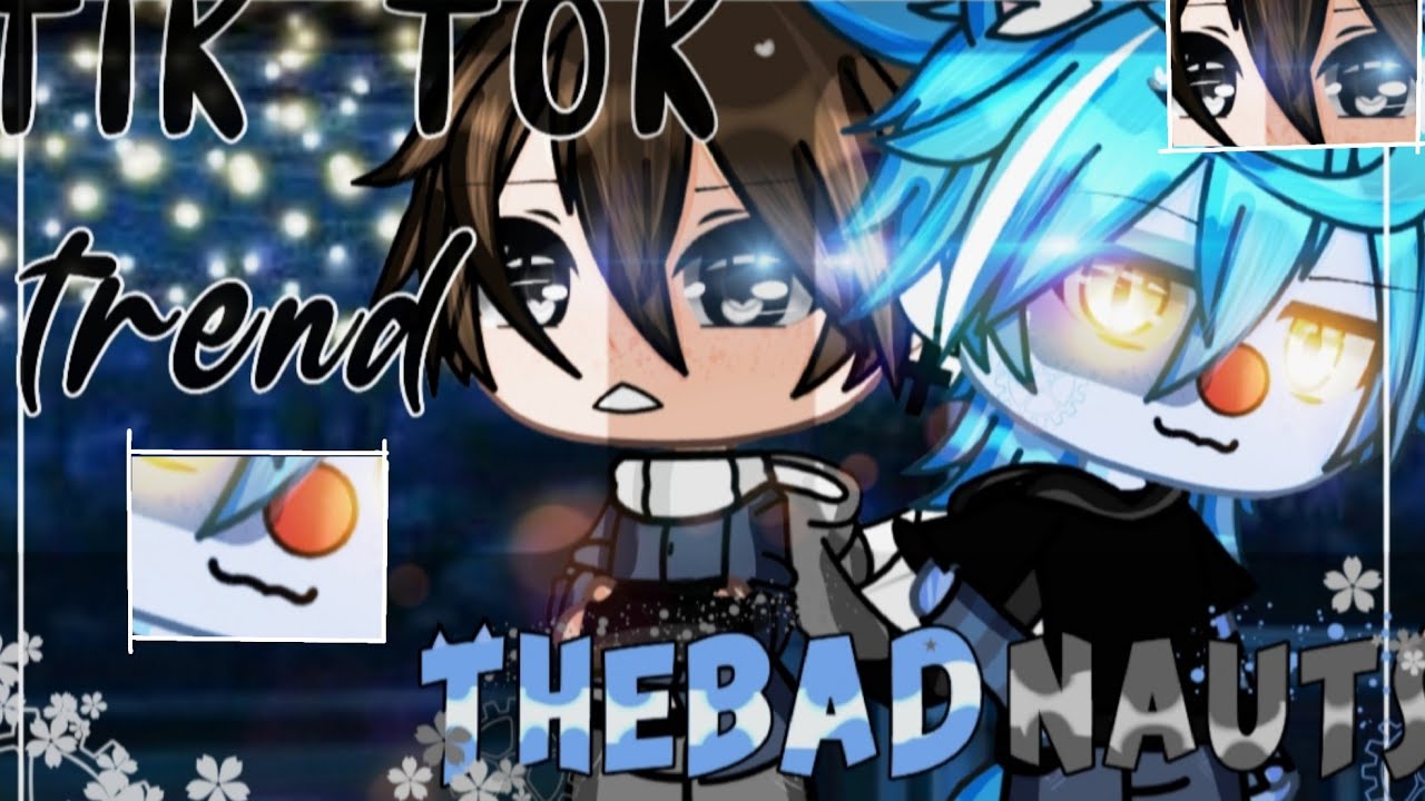 Ricreo i trend di tik tok in versione thebadnauts🖤💙||parte 1||