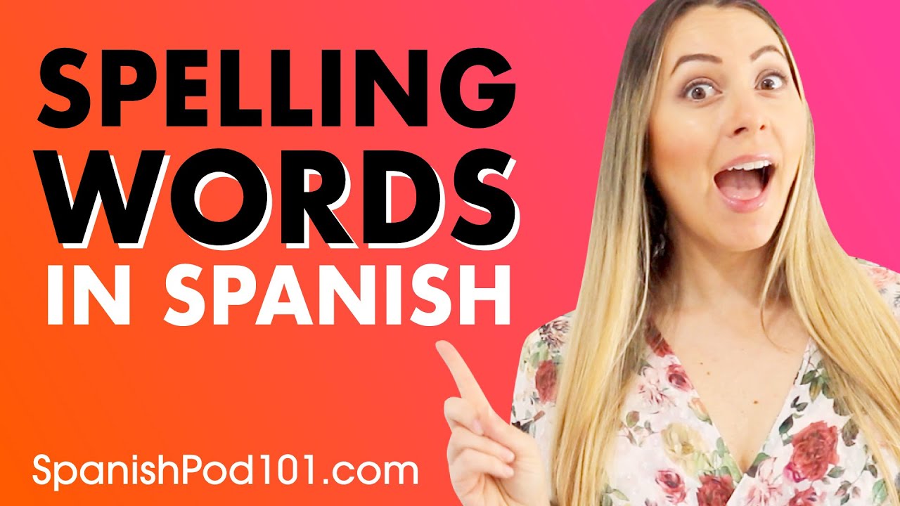 How to spell words in Spanish - Basic Spanish