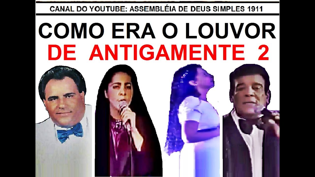 COMO ERA O LOUVOR NA ASSEMBLÉIA DE DEUS DE ANTIGAMENTE VOL.2 #assembleiadedeus #louvoresantigos