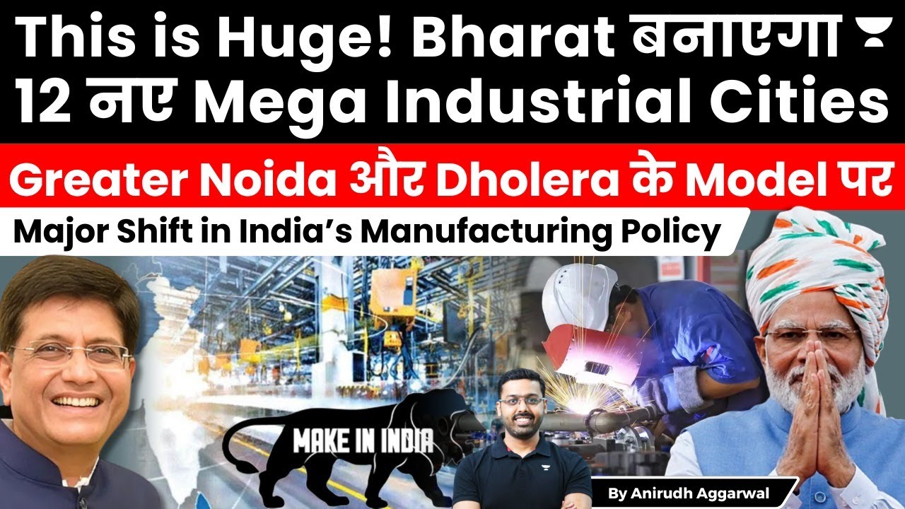 India to get 12 New Industrial Cities to boost manufacturing. To replace China as World&rsquo;s Factory