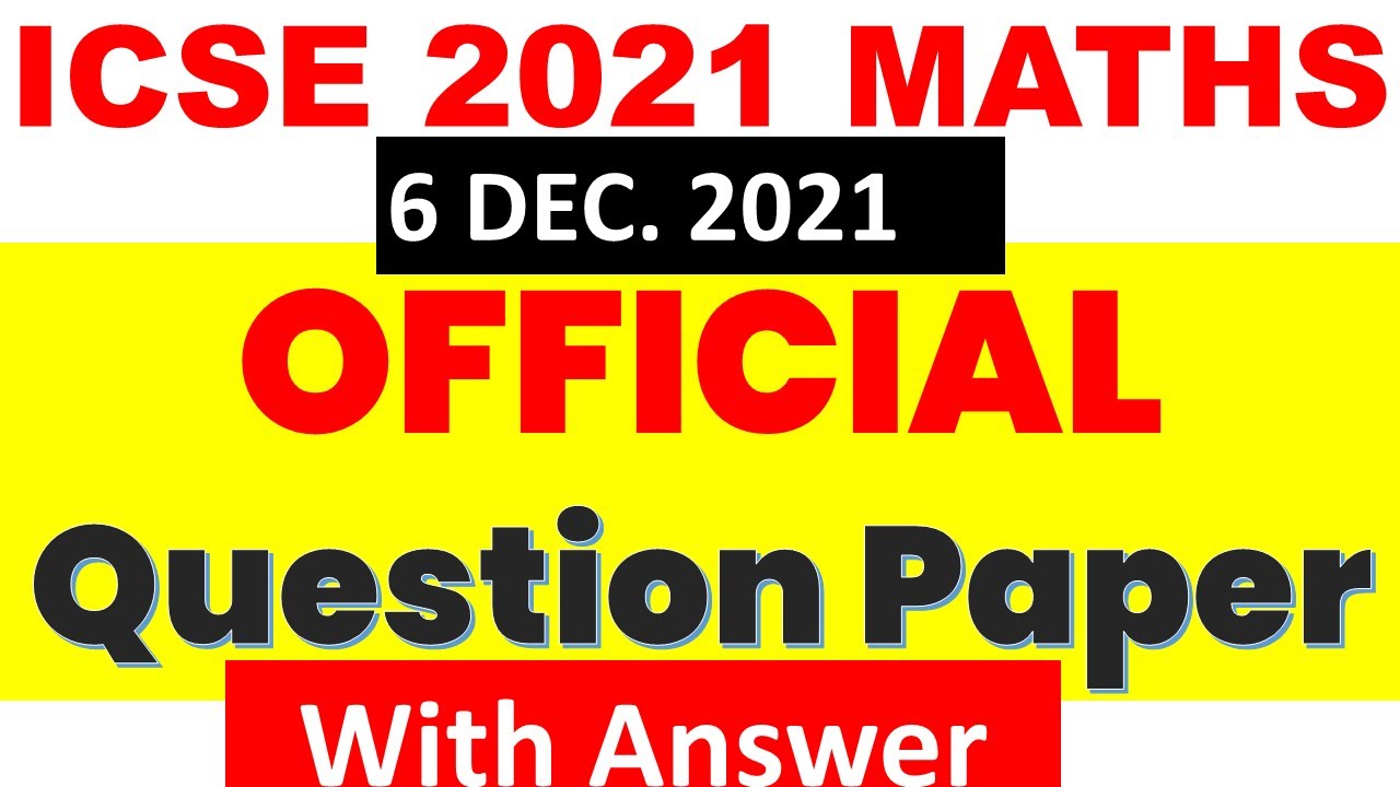 ICSE Class-10 Maths Semester-1 Exams 2021-CISCE OFFICIAL QUESTION Paper with CISCE ANSWER KEY
