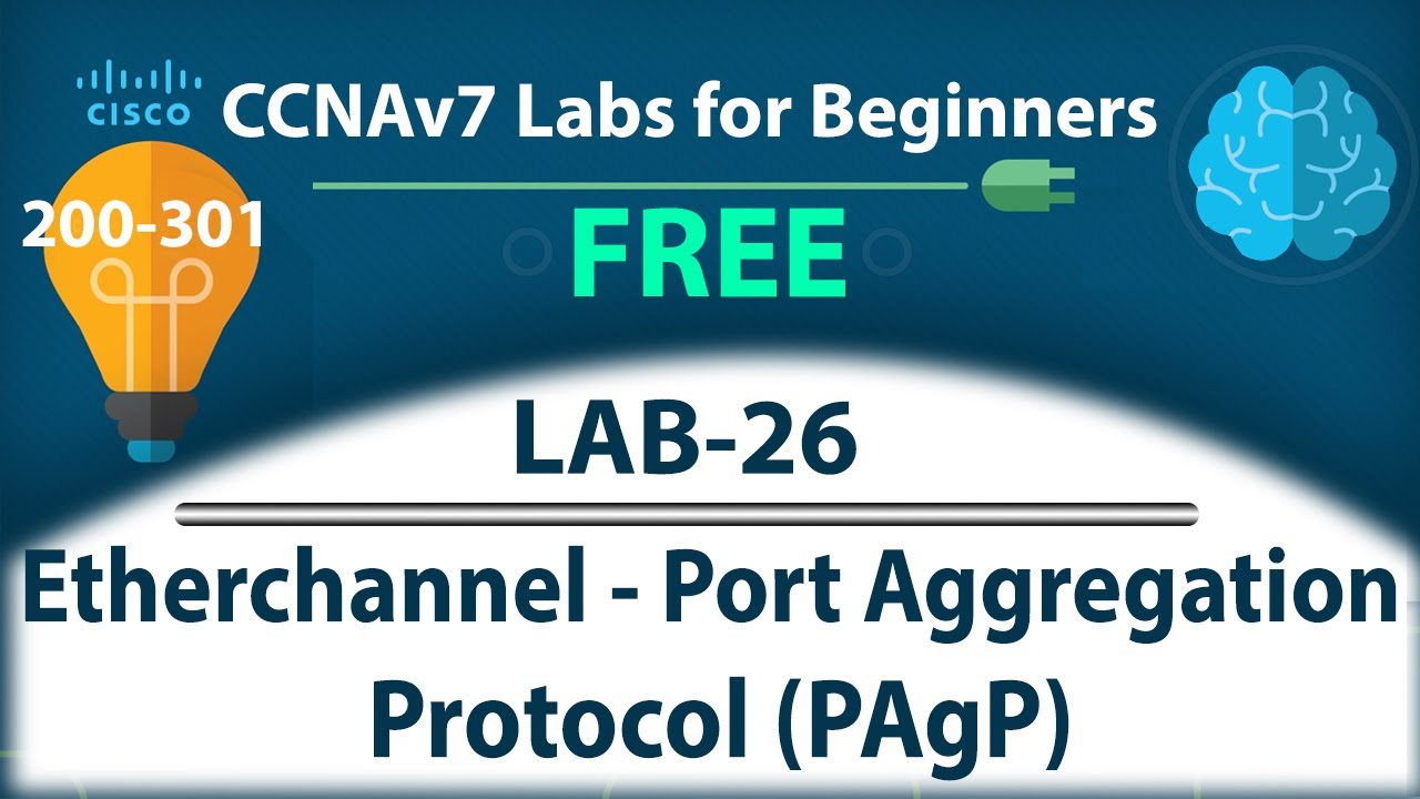 Etherchannel Port Aggregation Protocol PAgP - Lab26 | Free CCNA 200-301 Lab Course