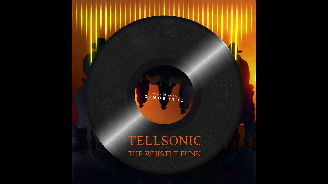 Tellsonic The Whistle Funk