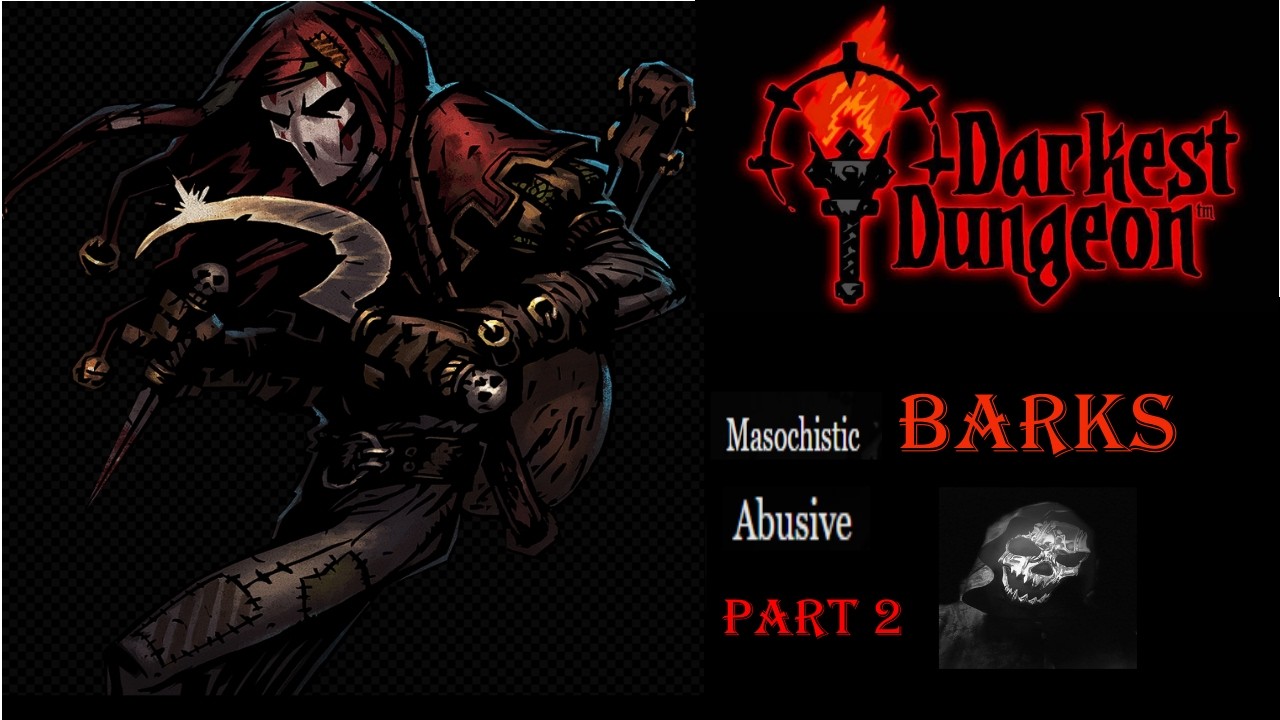 Jester Barks Darkest Dungeon (Masochistic, Abusive)