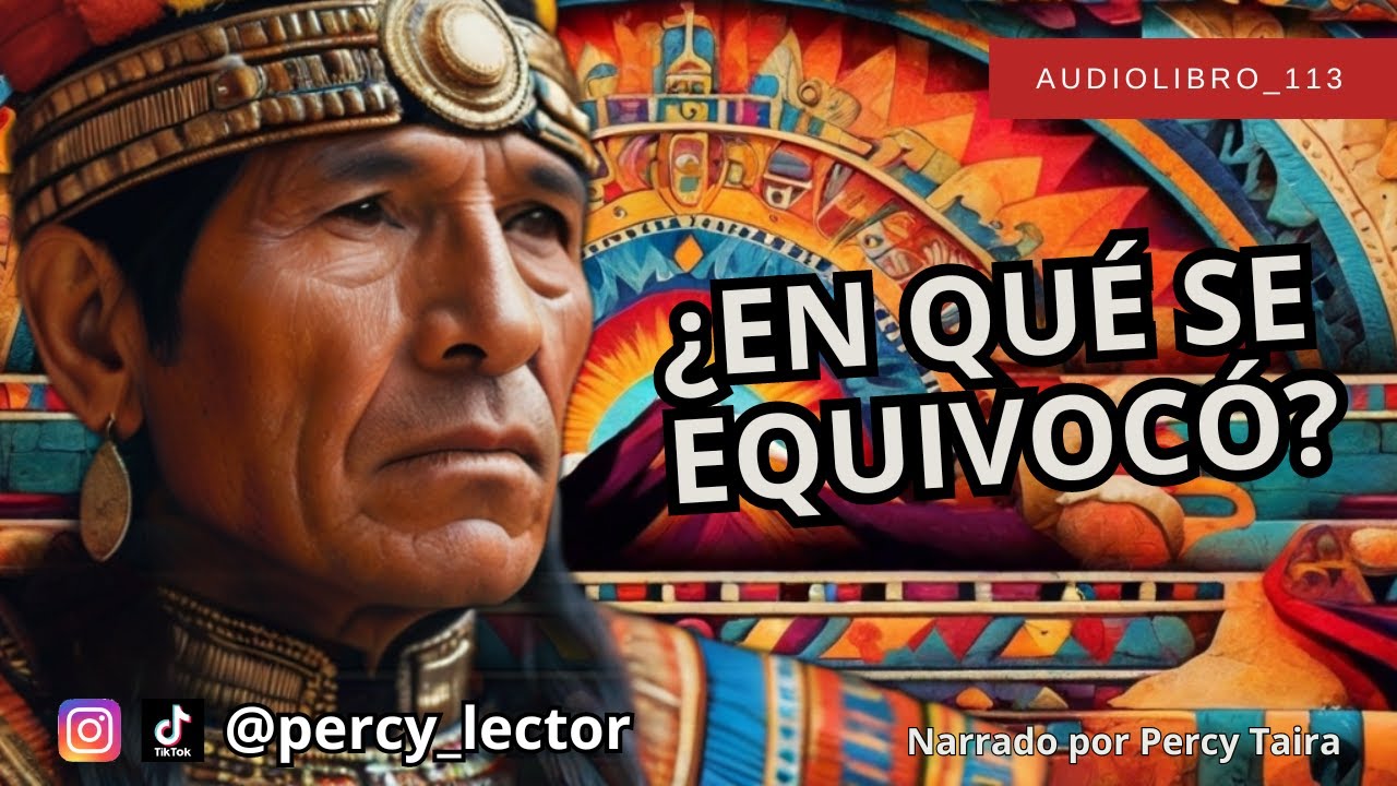El PLAN de ATAHUALPA para derrotar a los ESPAÑOLES (Falsos Huiracochas) | AUDIOLIBRO 113