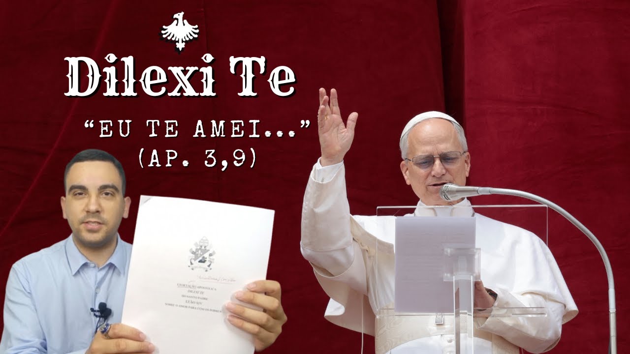Análise da Exortação Apostólica DILEXI TE | Papa Leão XIV