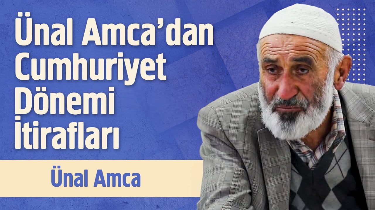 Ünal Amcadan Cumhuriyet Dönemi İtirafları