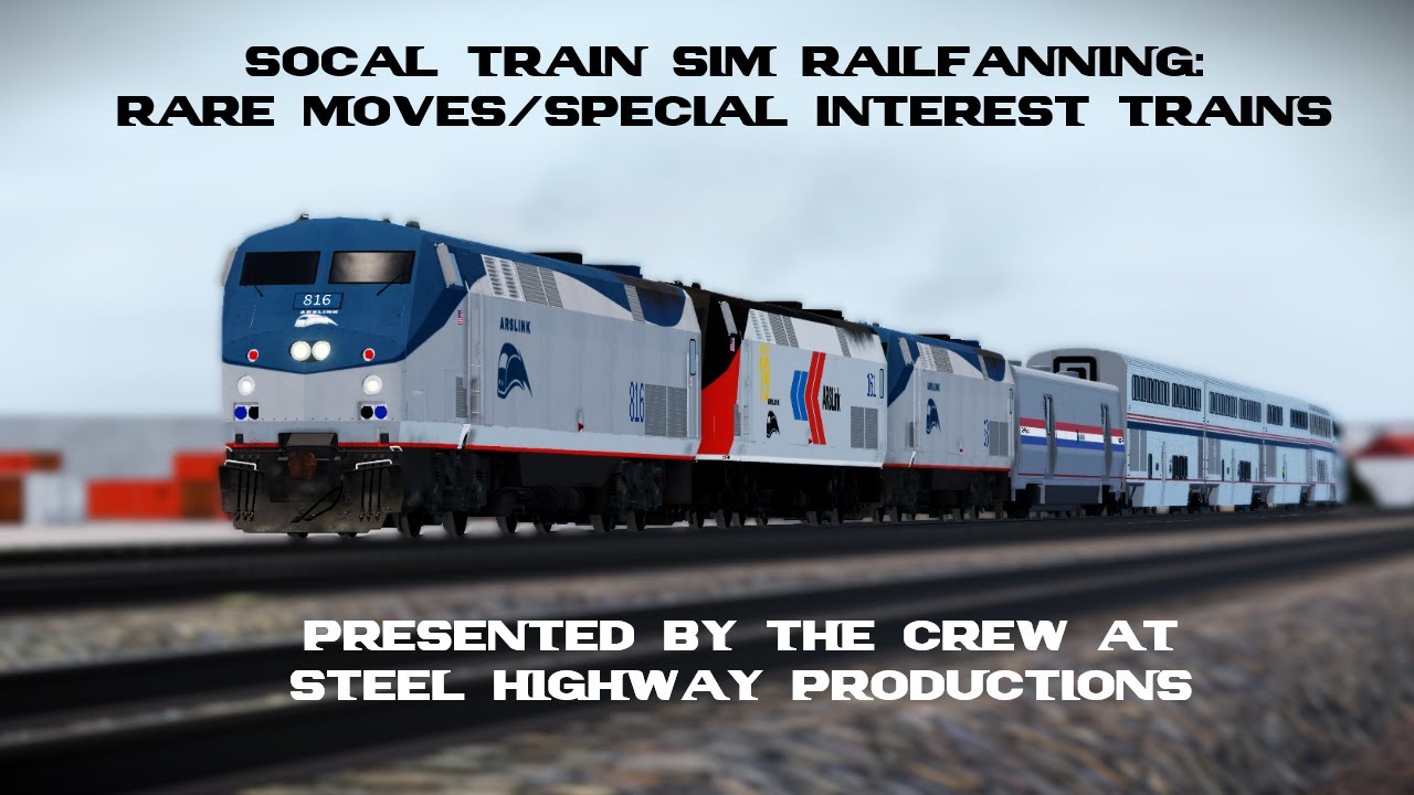 Socal Train Sim Railfanning: Rare Moves/Special Interest Trains