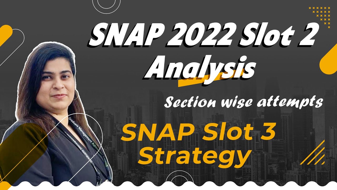 SNAP 2022 Slot 2 Analysis | Section wise attempts | SNAP Slot 3 Strategy
