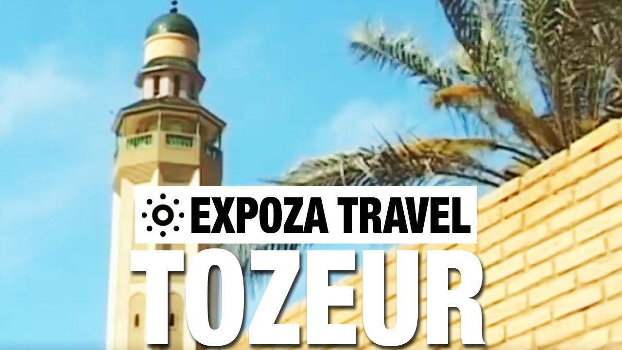 Tozeur (Tunisia) Vacation Travel Video Guide