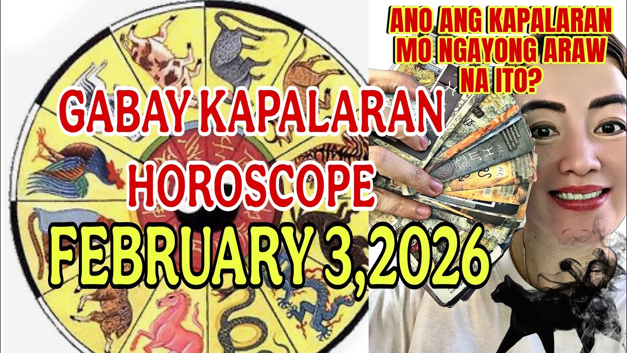 GABAY KAPALARAN HOROSCOPE FEBRUARY 3,2026 KALUSUGAN,PAG-IBIG, DATUNG,LUCKY COLORS AT LUCKY NUMBERS 