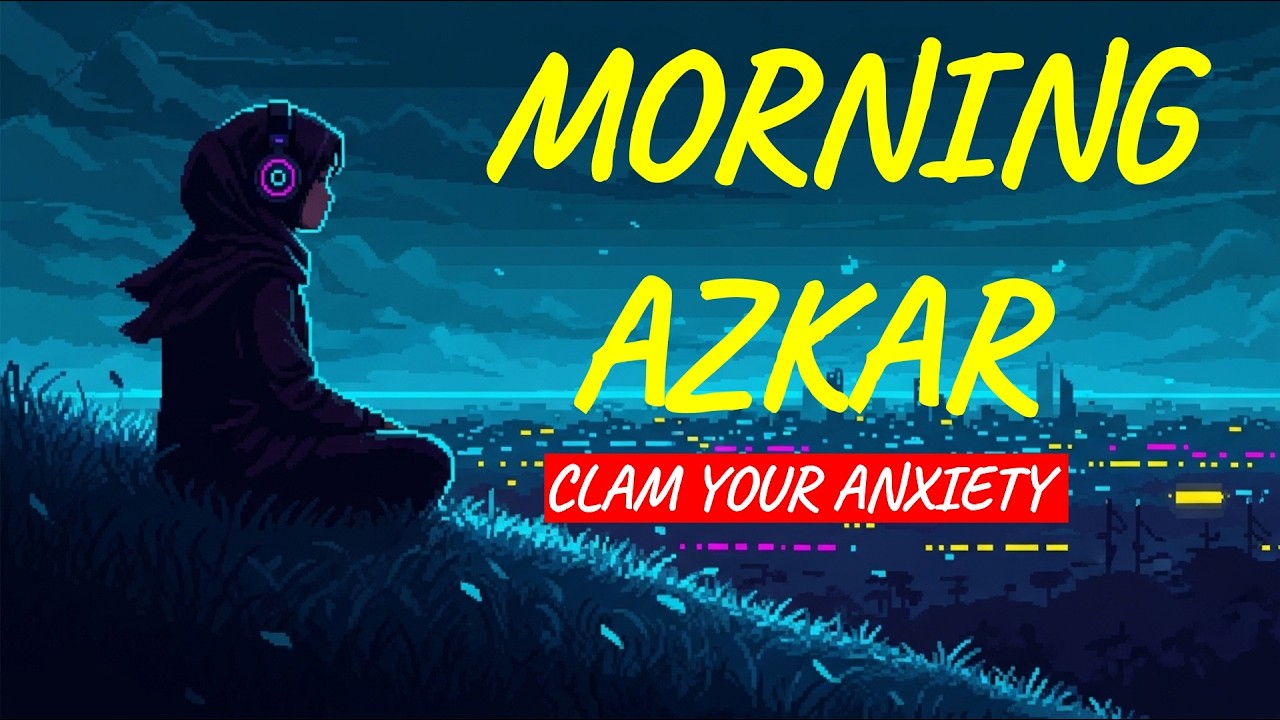 Morning Adhkar | Daily Powerful Azkar for Protection, Peace & Barakah