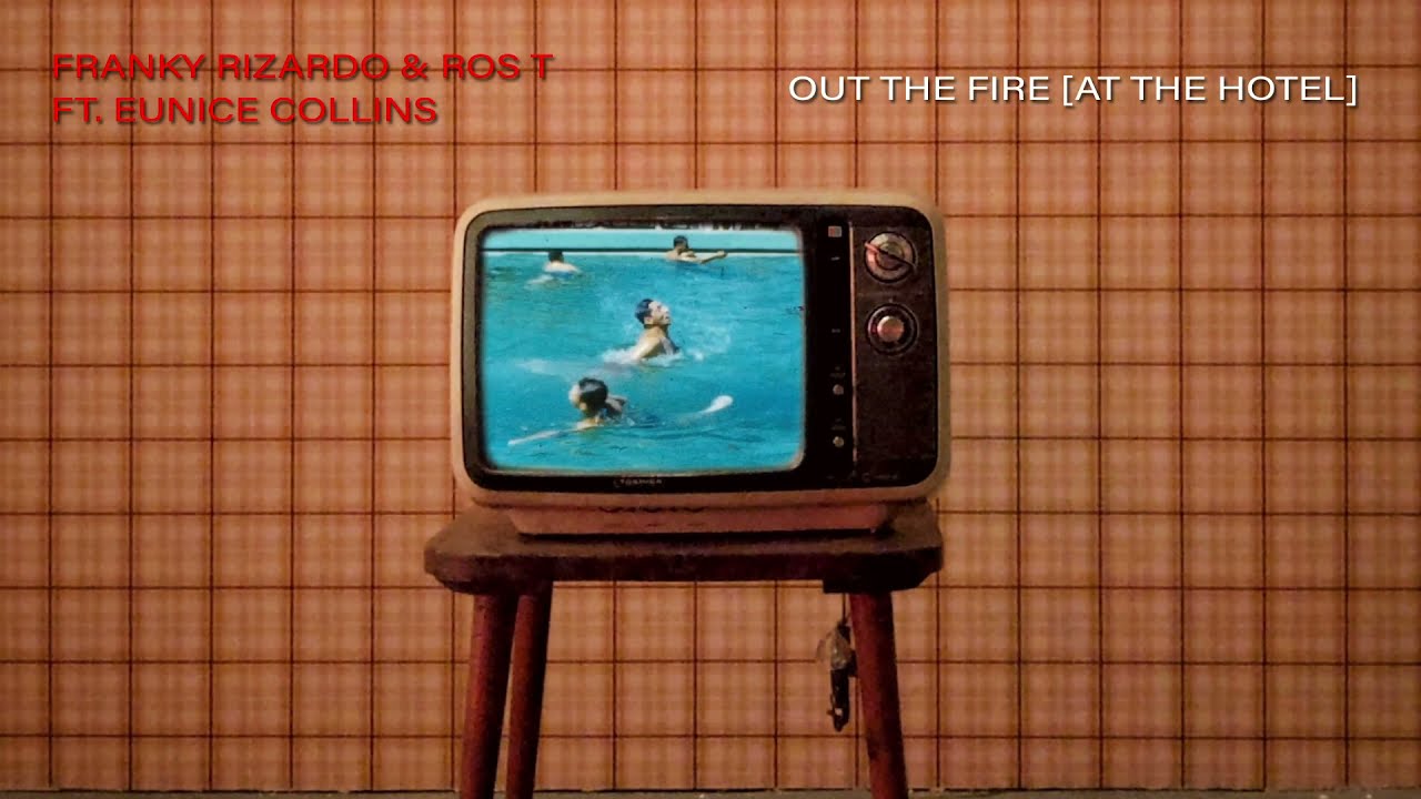 Franky Rizardo & Ros T ft Eunice Collins  - Out The Fire (At The Hotel)