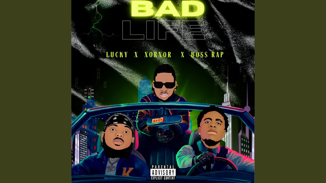 Bad Life (feat. XorXor 4k & Boss Rap)