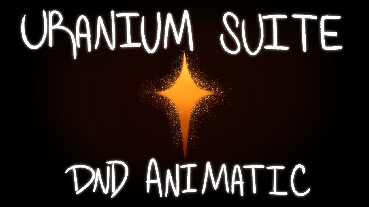 Uranium Suite | DND Animatic Hello Reconnaissance Group 001