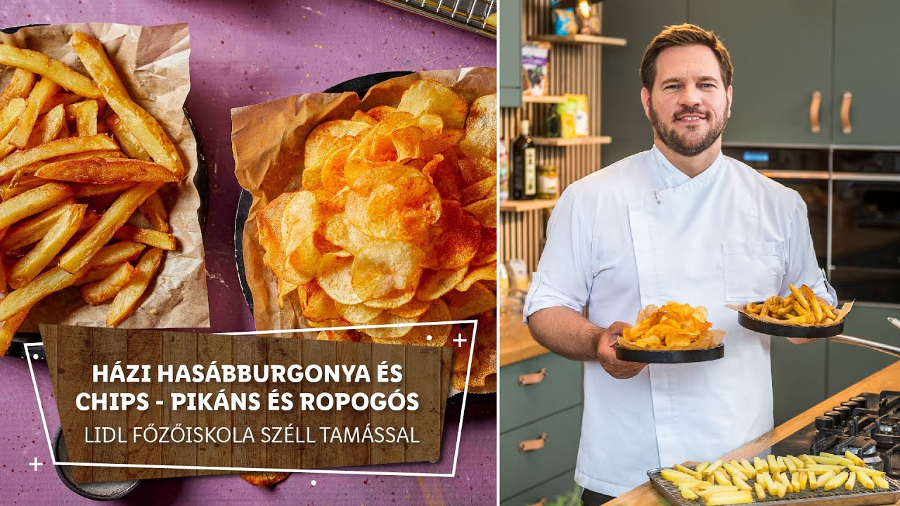 Burgonya 2.0 1. - Házi hasábburgonya és chips - Pikáns és ropogós - Lidl Főzőiskola Széll Tamással