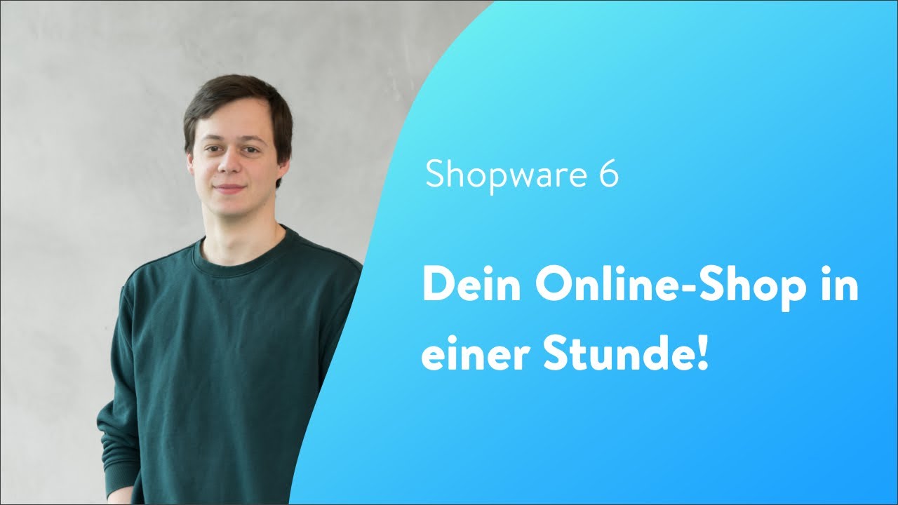 Dein Online-Shop in einer Stunde [Shopware 6 Tutorial - DE]
