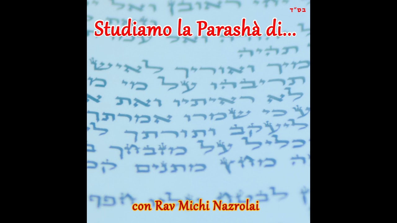 Studiamo la Parashà di… Ki Tissà – Parte 18