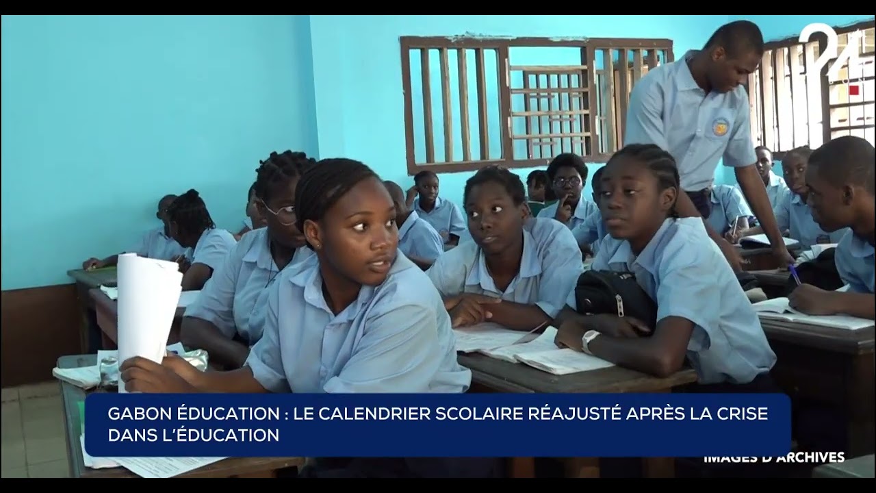 GABON ÉDUCATION - LE CALENDRIER SCOLAIRE RÉAJUSTÉ APRÈS LA CRISE DANS L’ÉDUCATION