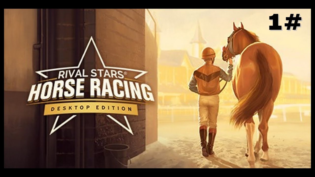 [STEAM] RIVAL STARS HORSES RACING- LE TUTO BEAUCOUP TROP LONG DE CES MORTS #1