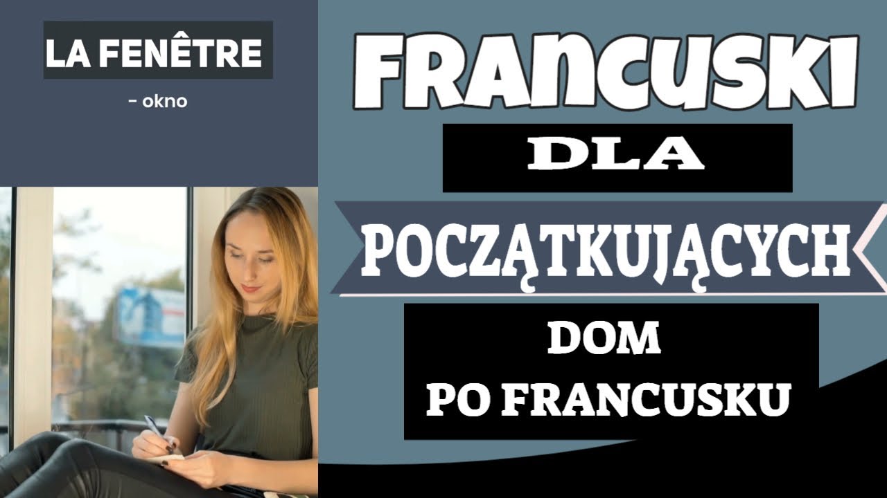 FRANCUSKI DLA POCZĄTKUJĄCYCH Pierwsze lekcje francuskiego W DOMU - à la maison