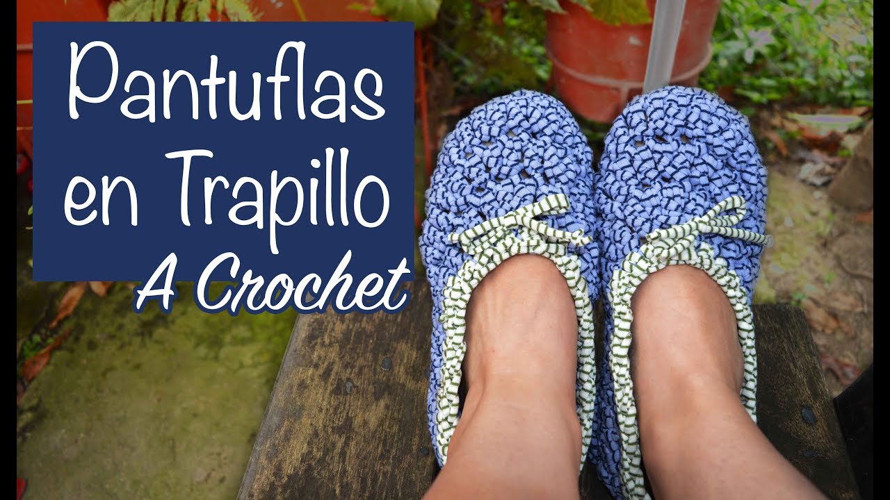 PANTUFLAS EN TRAPILLO A CROCHET. Paso a Paso