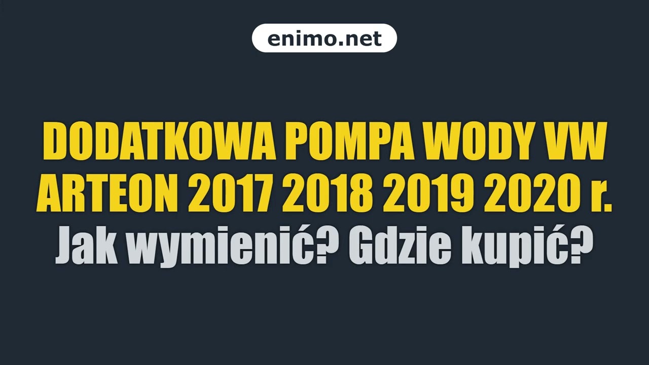 DODATKOWA POMPA WODY VW ARTEON 2017 2018 2019 2020 r. Jak wymienić? Gdzie kupić?