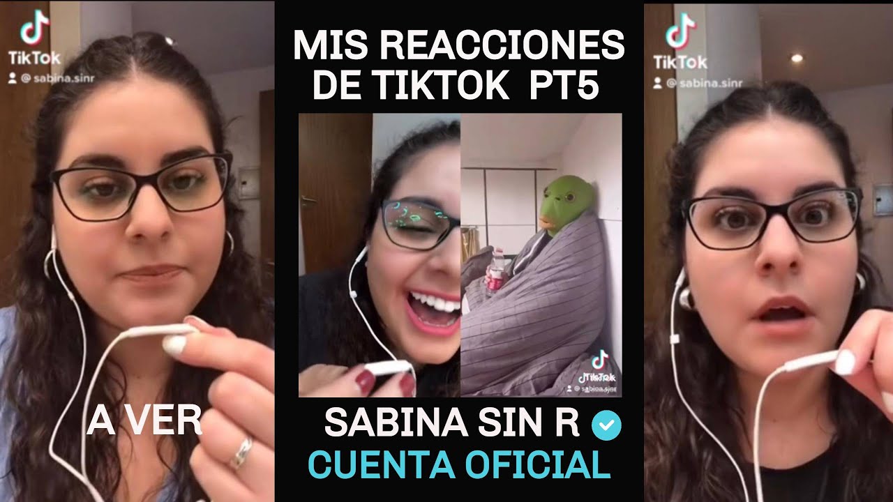 MIS REACCIONES EN TIKTOK. SABINA SIN R. CUENTA OFICIAL.