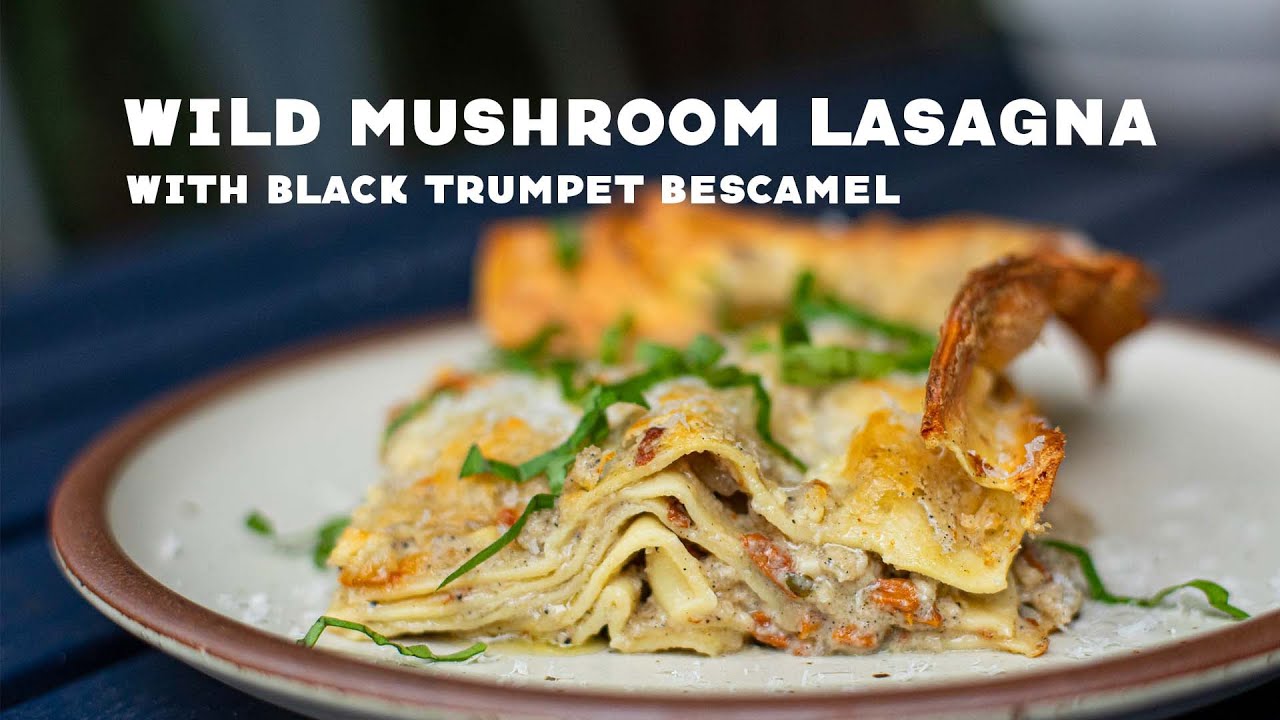 Wild Mushroom Lasagna with Black Trumpet Bescamel