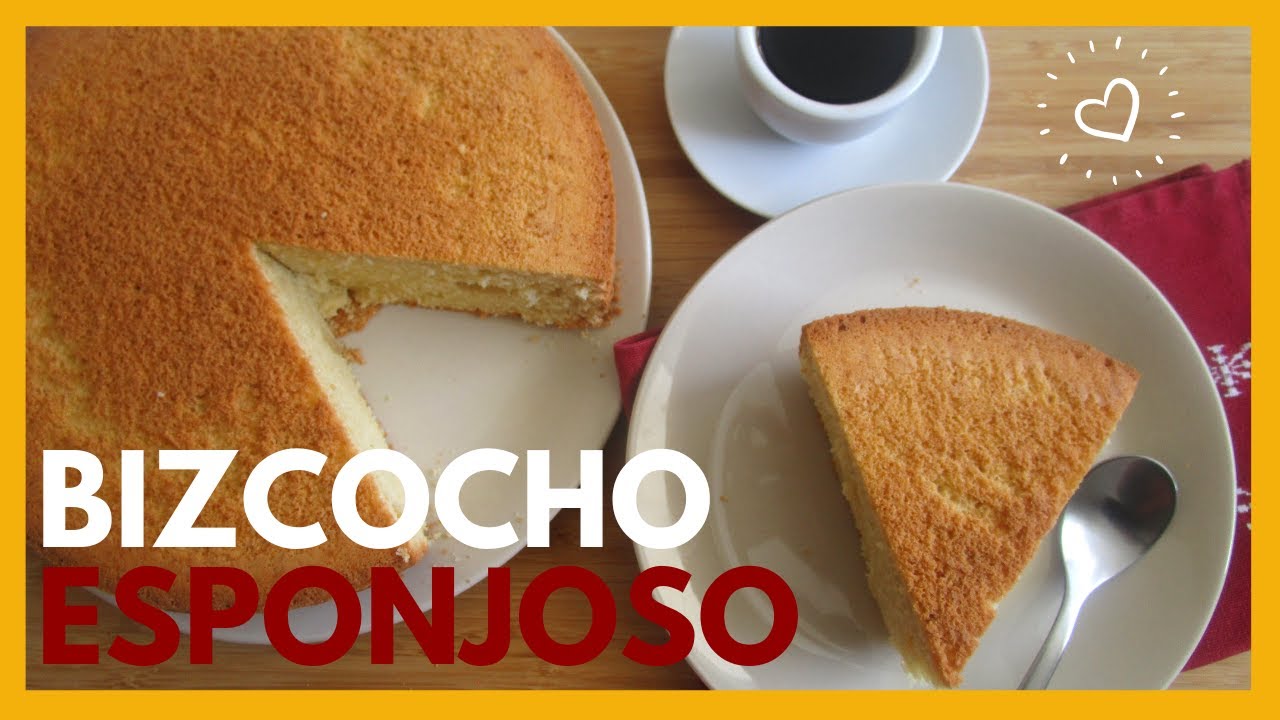 BIZCOCHO ESPONJOSO | C&oacute;mo hacer un bizcocho esponjoso | Exquisito!