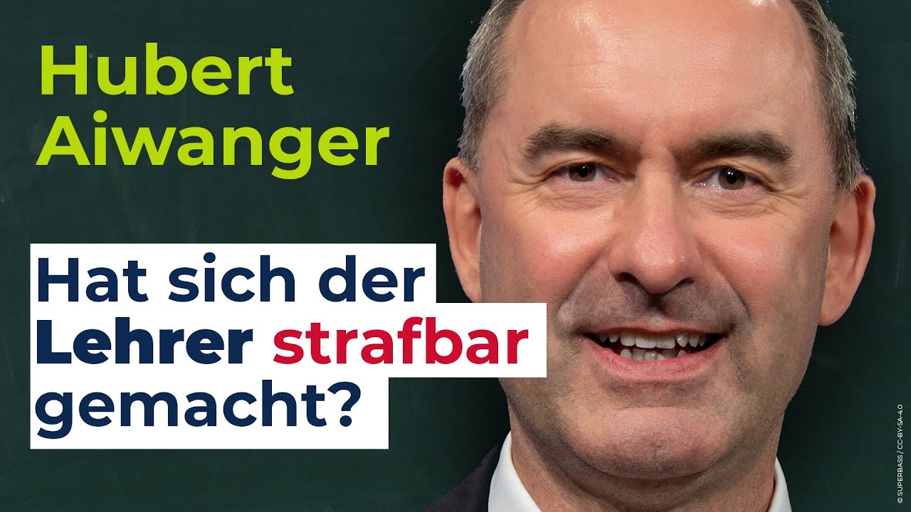 Hubert Aiwanger - Hat sich der Lehrer strafbar gemacht?