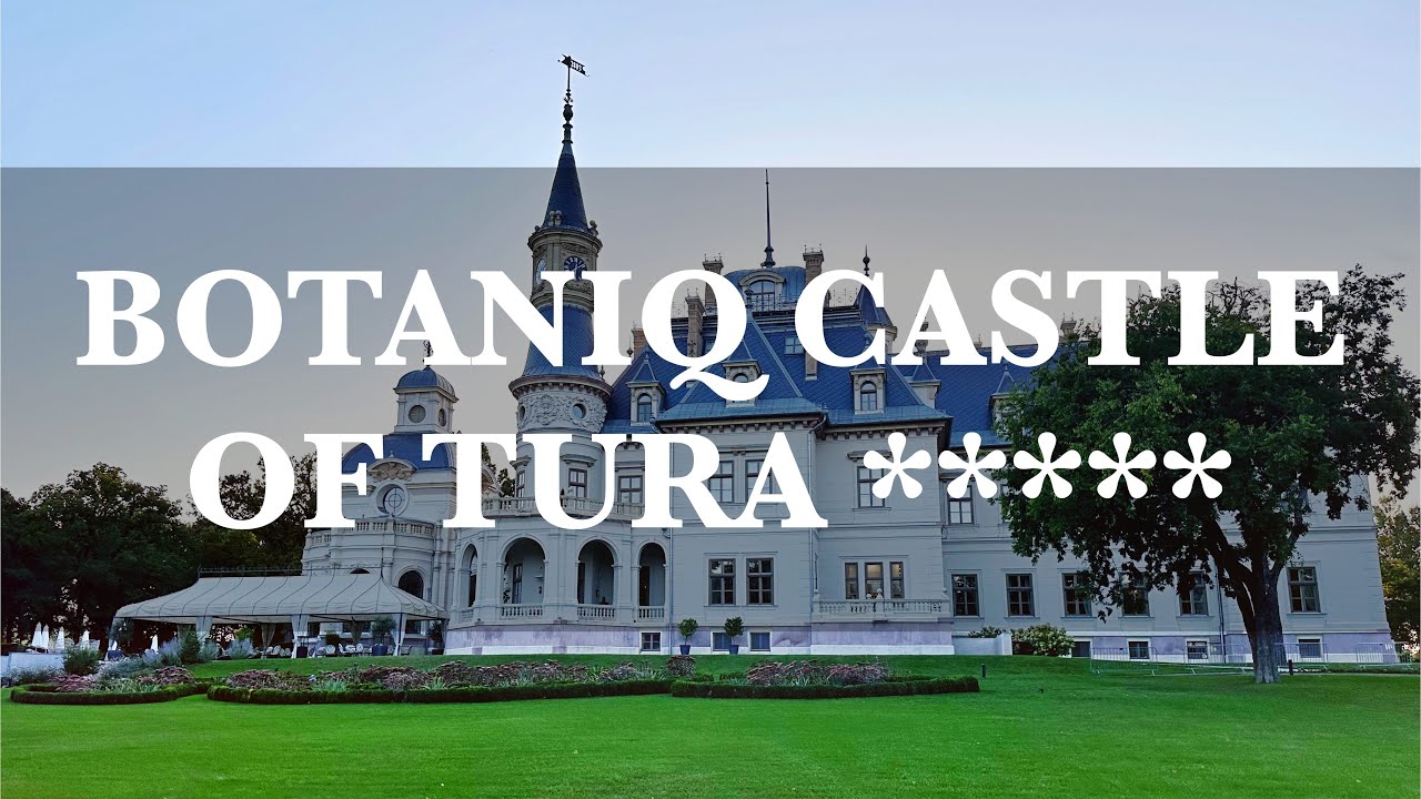 BOTANIQ Castle Of Tura Guide 4K: The Best Castle Hotel In Europe
