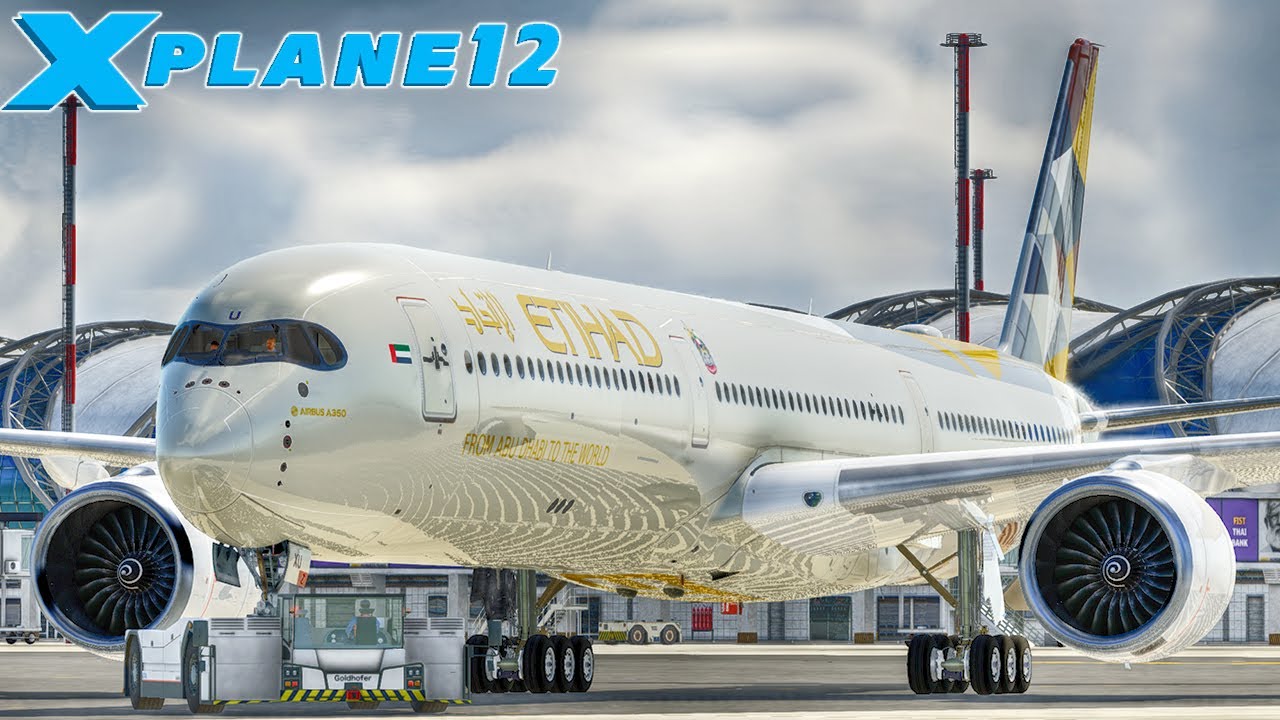 X-PLANE | AIRBUS 350-1000 ETIHAD BANGKOK ✈ ABU DHABI