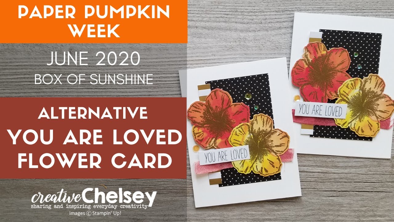 You Are Loved Alternative Card using Stampin Up Paper Pumpkin Box - June 2020 Box of Sunshine