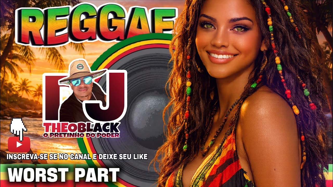 WORST PART (reggae DJ theoblack exclusivo)