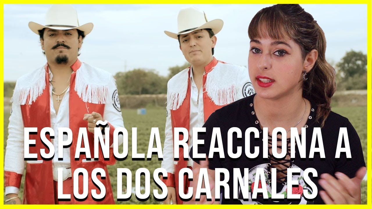ESPAÑOLA REACCIONA A MUSICA MEXICANA de LOS DOS CARNALES - EL ENVIDIOSO