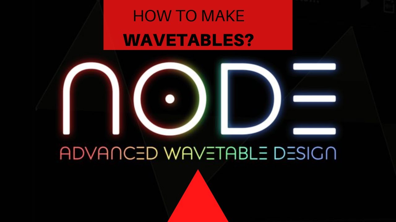 Sonic Academy NODE - How To Create Custom Wavetables
