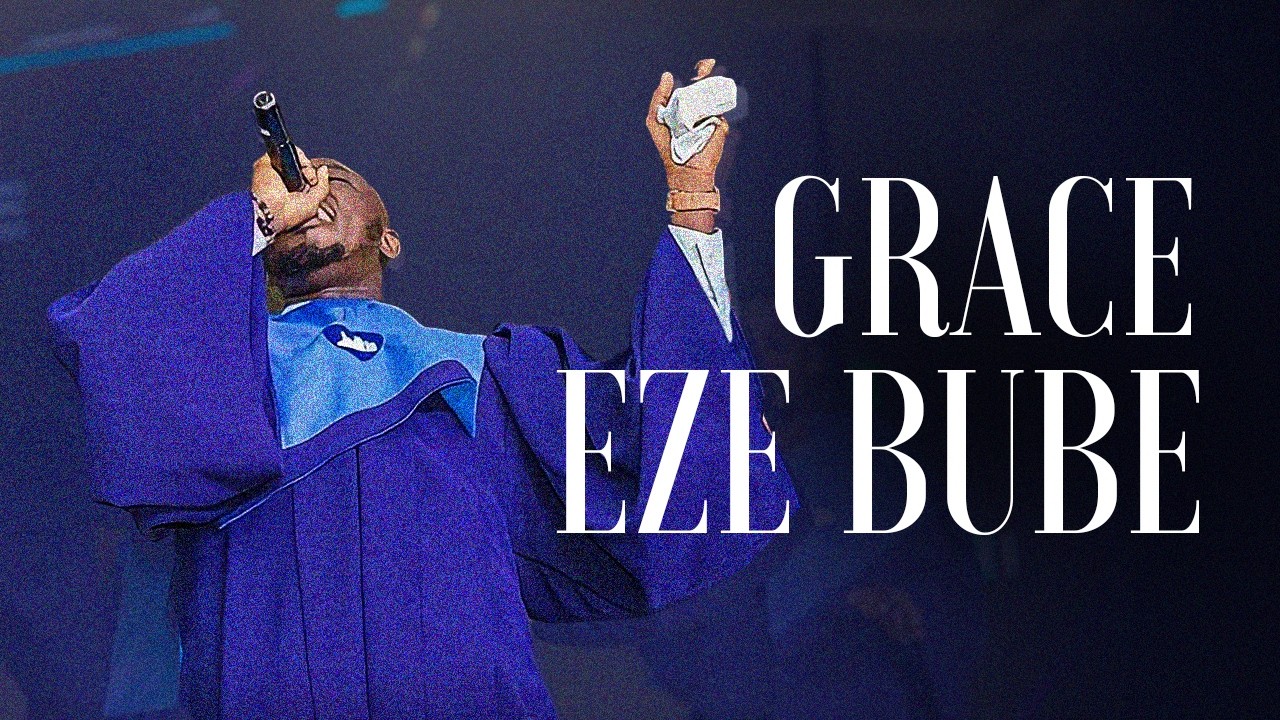 GRACE x EZE BUBE Mashup by Daniel Ike @ Dominion City Lagos