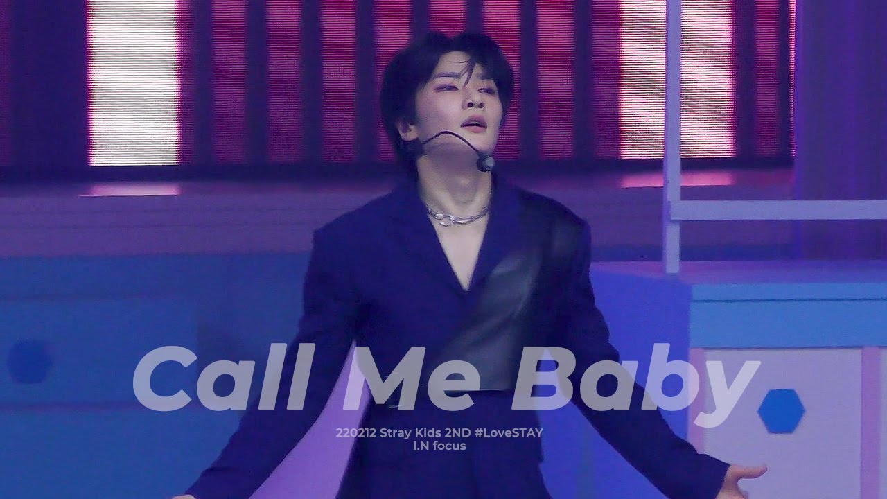 220212 Stray Kids 2ND #LoveSTAY 'Call Me Baby' - I.N focus