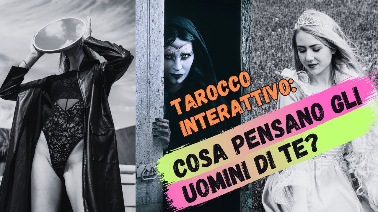 🔮Cosa pensano gli uomini di te?   | TAROCCO INTERATTIVO