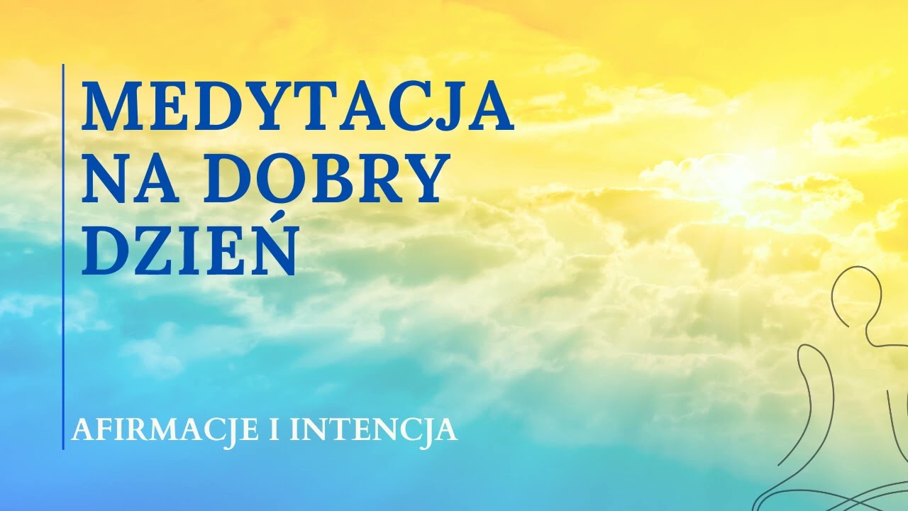 Medytacja na dobry dzień |Poranna medytacja energii, spokóju i koncentracji #dbajosiebie #afirmacje