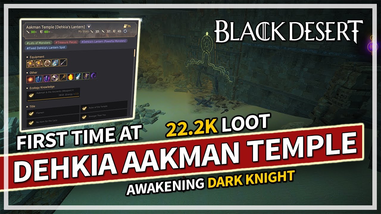 Trying Dehkia Aakman Temple Grind - 22.2K Loot - Awakening Dark Knight | Black Desert