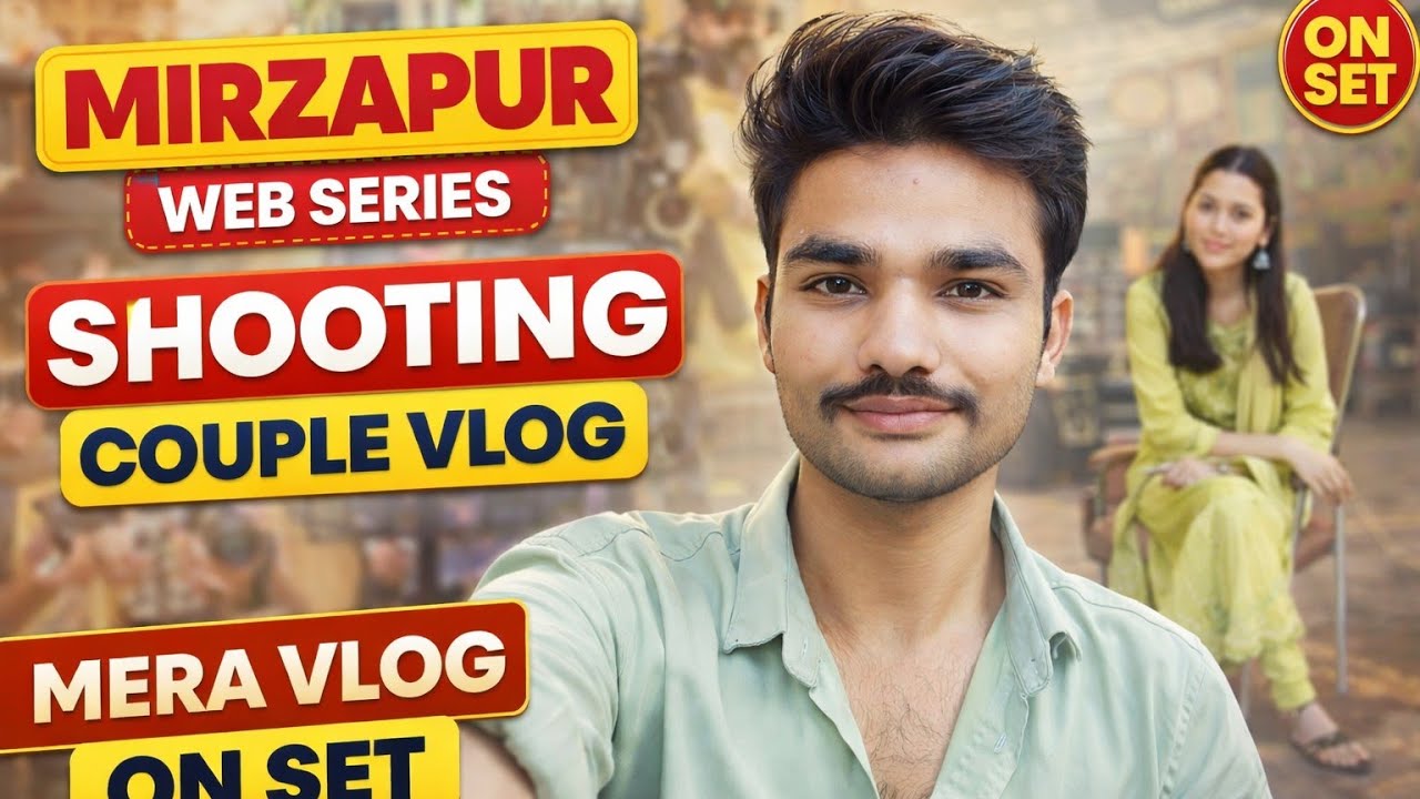 Mirzapur Web Series Shoot Vlog 😍 | On Set Experience  @Sumit0smt 