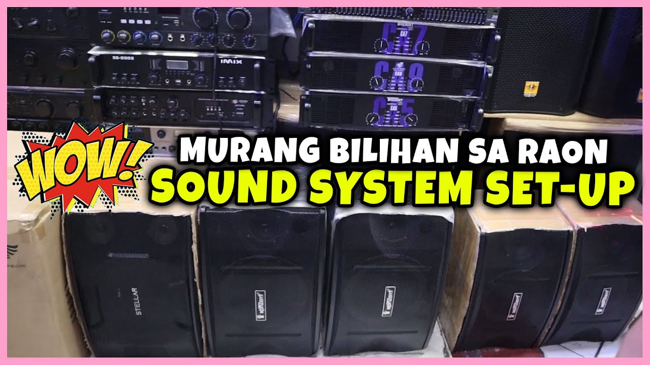 MURANG BILIHAN NG MGA INDOOR AT OUTDOOR SOUND SYSTEM SET-UP SA RAON QUIAPO | PART 4