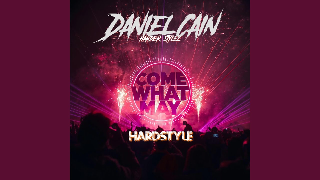 COME WHAT MAY Hardstyle