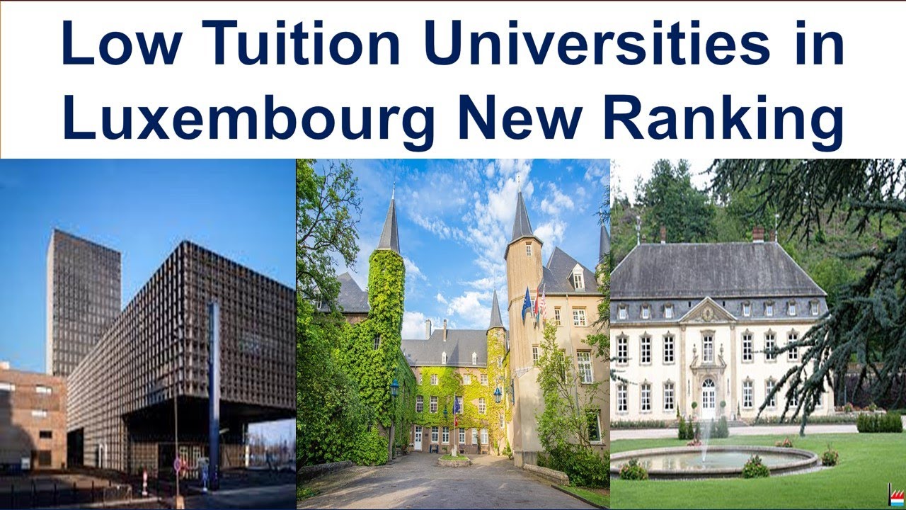 Top 10 Low Tuition Universities in Luxembourg New Ranking