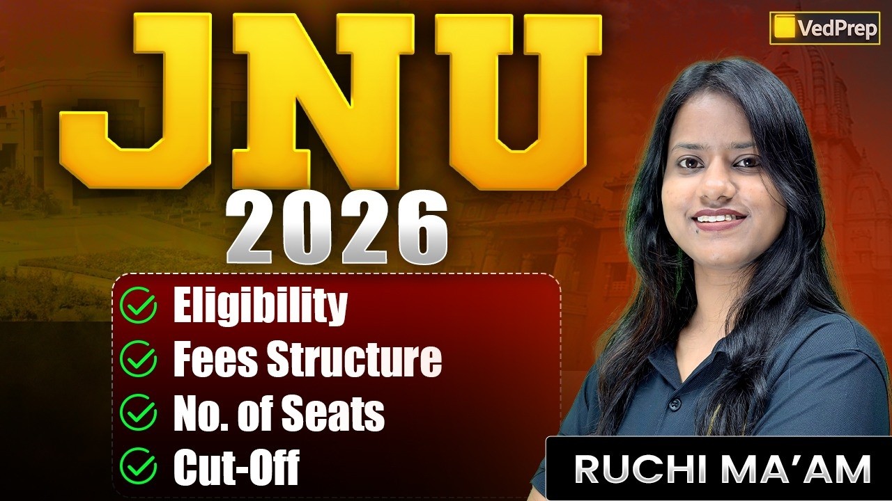 All About JNU 2026 🔥 | Eligibility, Fees, Seats & Cut Off 📊 | Complete Guide | VedPrep